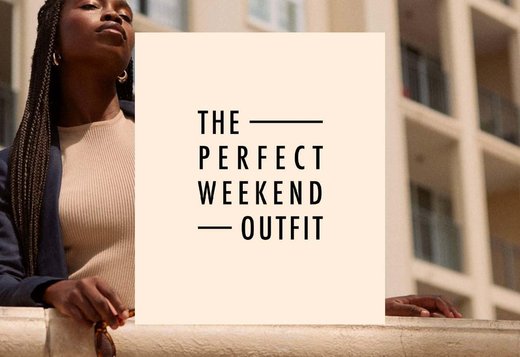 The Perfect Weekend Outfit! - Apero Label