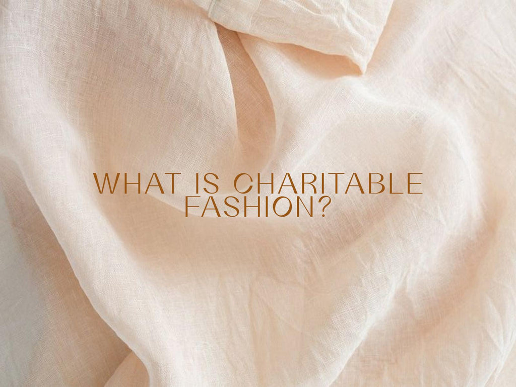 What Is Charitable Fashion And Why Should We Care? - Apero Label